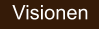 Visionen